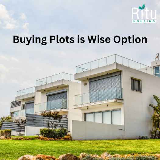 Buying Plots is Wise Option - Ritu Housing